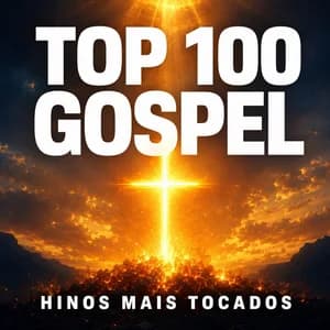 Capa da playlist Top 100 Gospel Hinos Mais Tocados Brasil 2026 com ícone de chama e fundo escuro